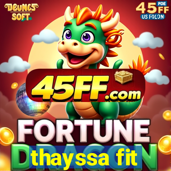 thayssa fit